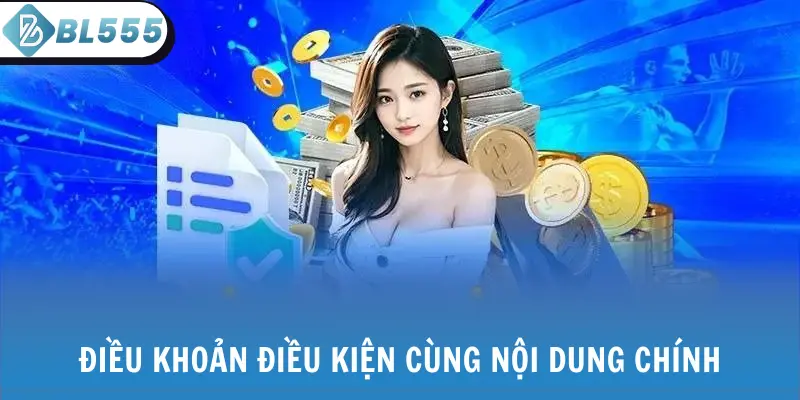 Điều khoản điều kiện cùng nội dung chính